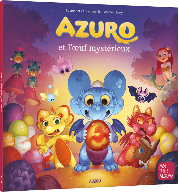 AZURO ET L'OEUF MYSTERIEUX - Laurent Souillé, Olivier Souillé, Jérémie Fleury - AUZOU