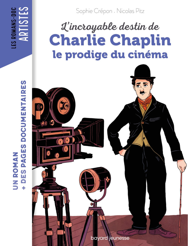 L'incroyable destin de Charlie Chaplin, le prodige du cinéma - Nicolas Pitz, Sophie CREPON - BAYARD JEUNESSE