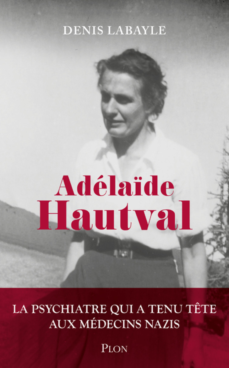 Adélaïde Hautval - Denis Labayle - PLON