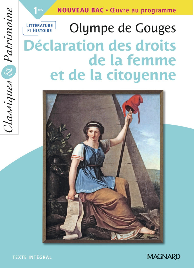 La Déclaration des droits de la femme et de la citoyenne - Bac Français 1re 2023 - Classiques et Patrimoine - Olympe Gouges, Olympe de Gouges - MAGNARD