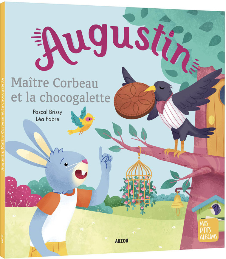 AUGUSTIN, MAÎTRE CORBEAU ET LA CHOCOGALETTE - Pascal Brissy, Léa Fabre - AUZOU