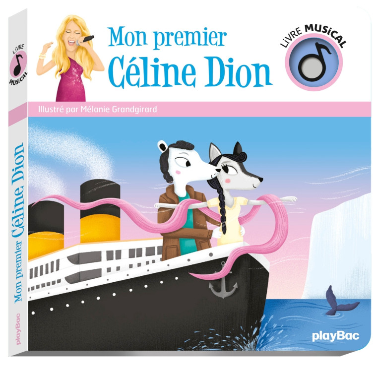 Livre musical - Mon premier Céline Dion - Mélanie Grandgirard - PLAY BAC