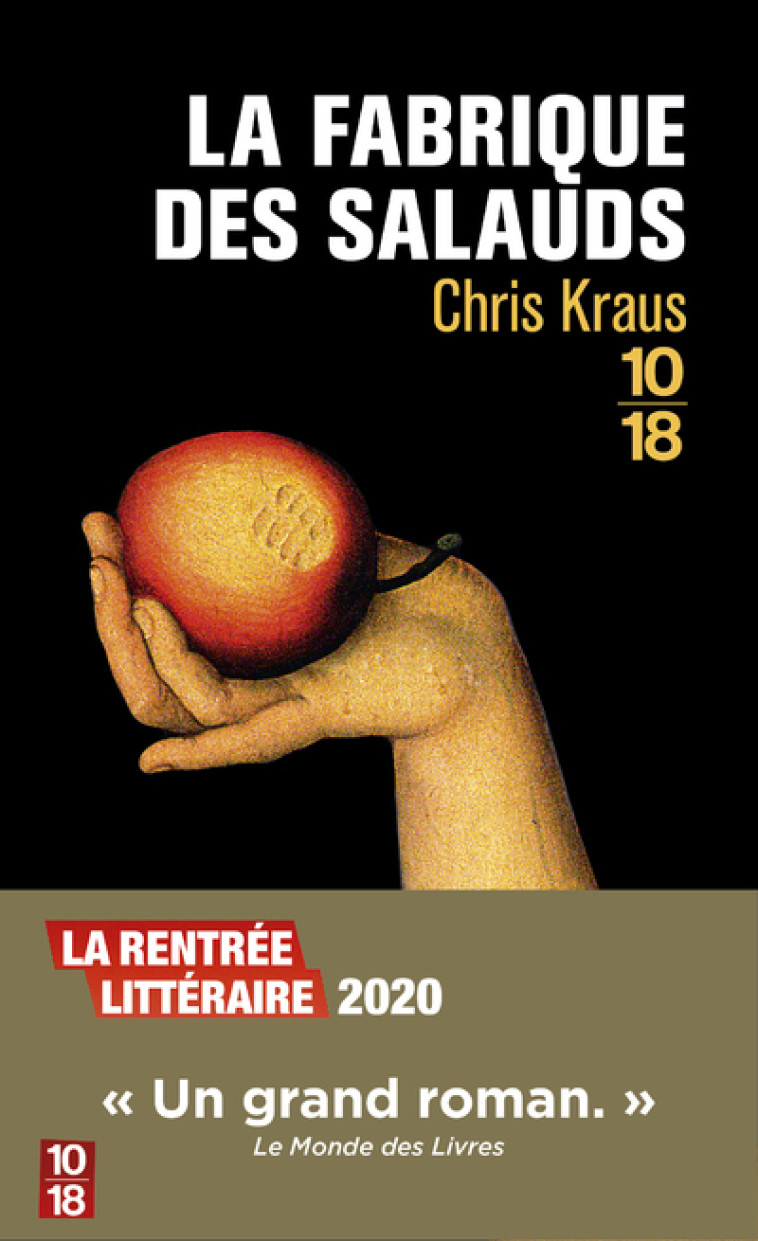 La fabrique des salauds - Chris Kraus, Rose Labourie - 10 X 18