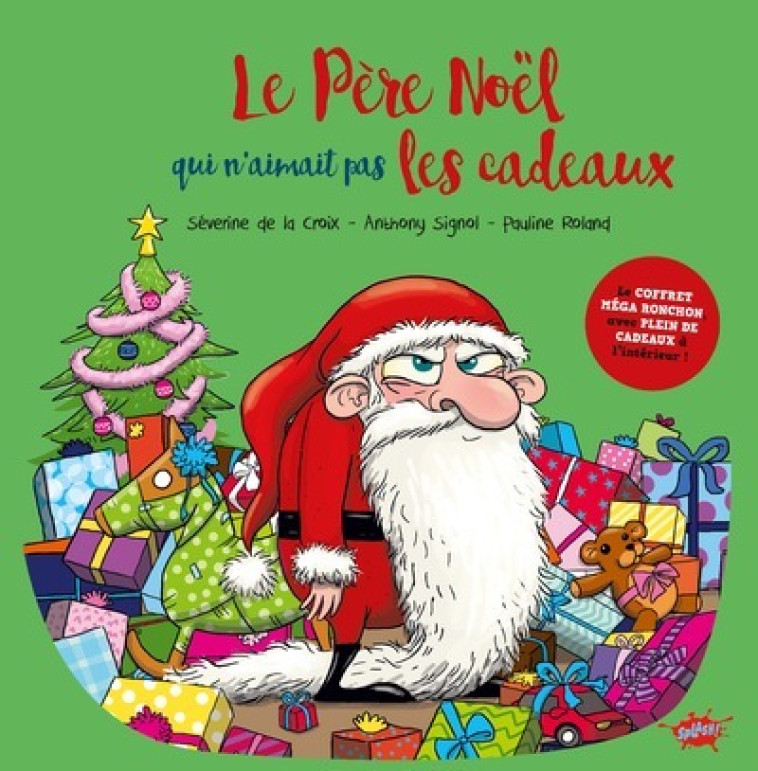 Le Père Noel qui n'aimait pas les cadeaux - Coffret spécial fêtes - Séverine Delacroix, Pauline Roland, Anthony Signol - EDITIONS SPLASH