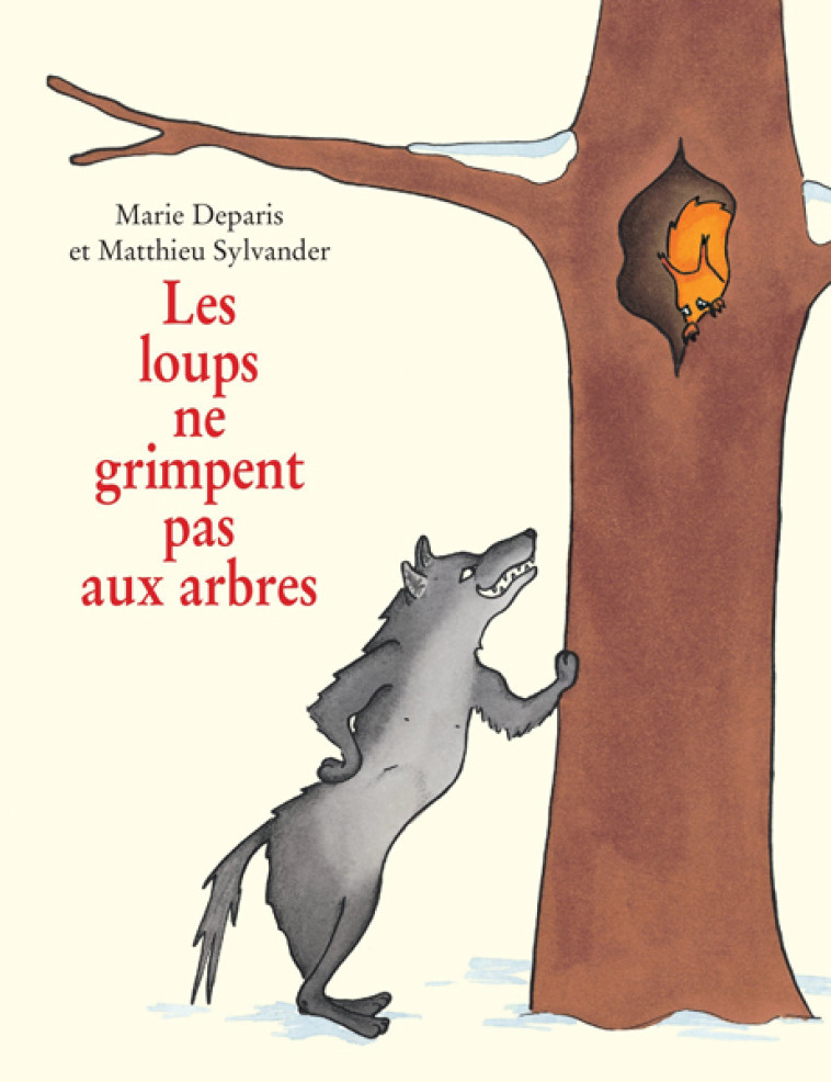 Les loups ne grimpent pas aux arbres - Matthieu Sylvander, Marie Deparis - EDL