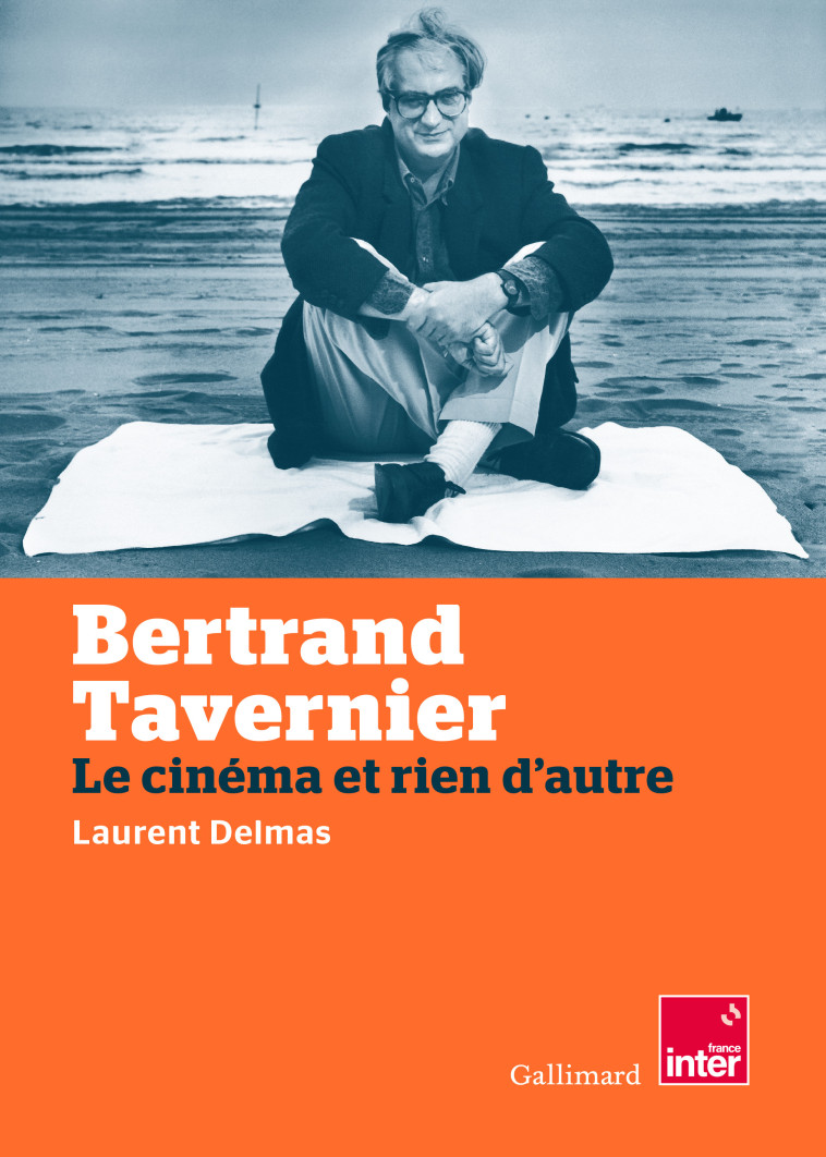 Bertrand Tavernier - Laurent Delmas, Laurent Delmas - GALLIMARD