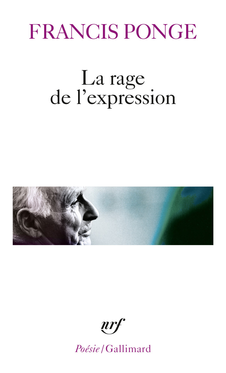 La rage de l'expression - Bac 2024 - FRANCIS PONGE - GALLIMARD