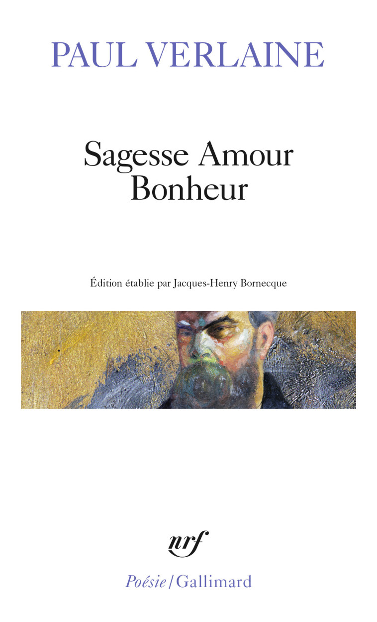 SAGESSE - AMOUR - BONHEUR - Paul Verlaine - GALLIMARD