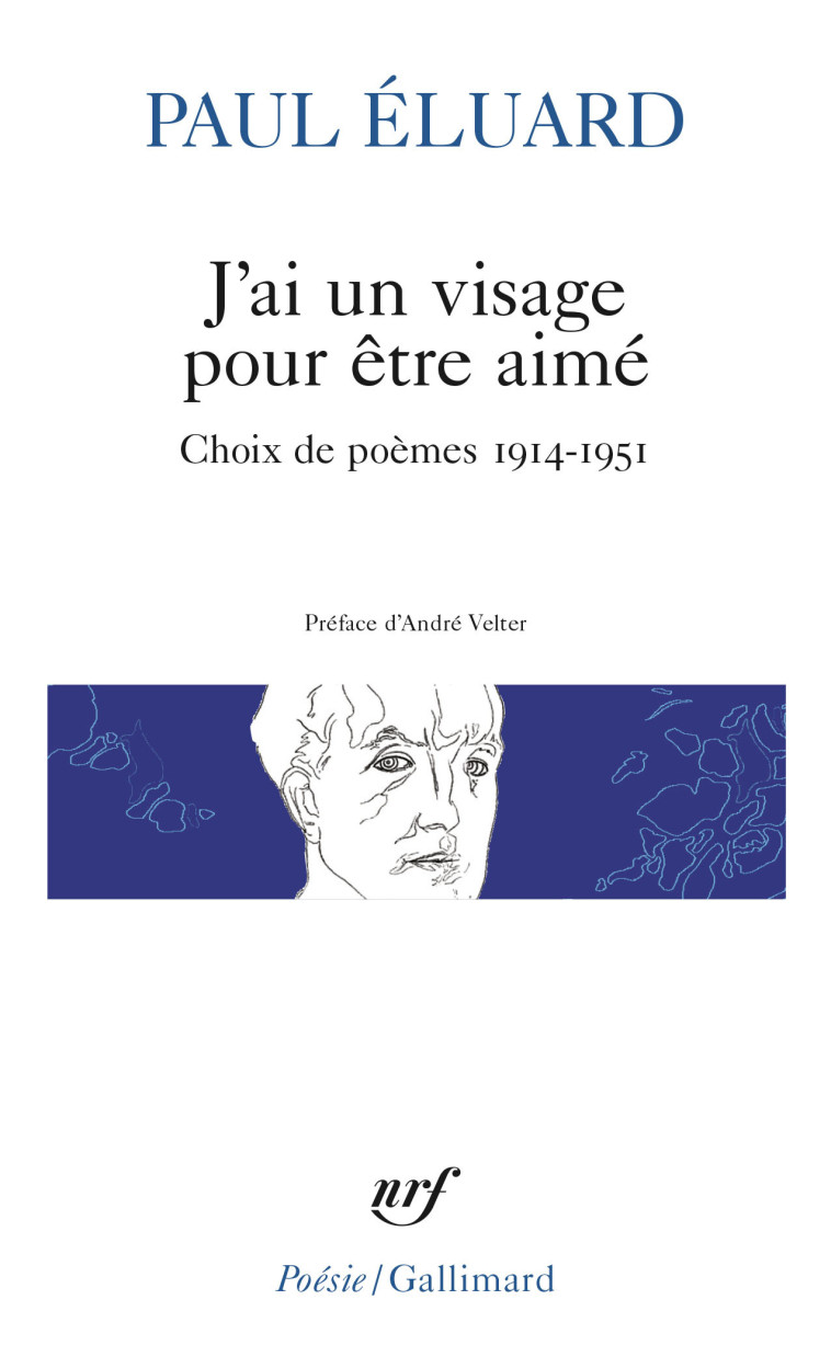 J'AI UN VISAGE POUR ETRE AIME - CHOIX DE POEMES 1914-1951 - Paul Éluard - GALLIMARD