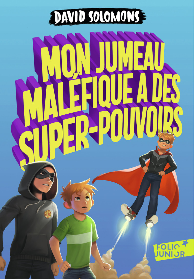 Mon jumeau maléfique a des super-pouvoirs - David Solomons, Robin Boyden, Karine Chaunac - GALLIMARD JEUNE