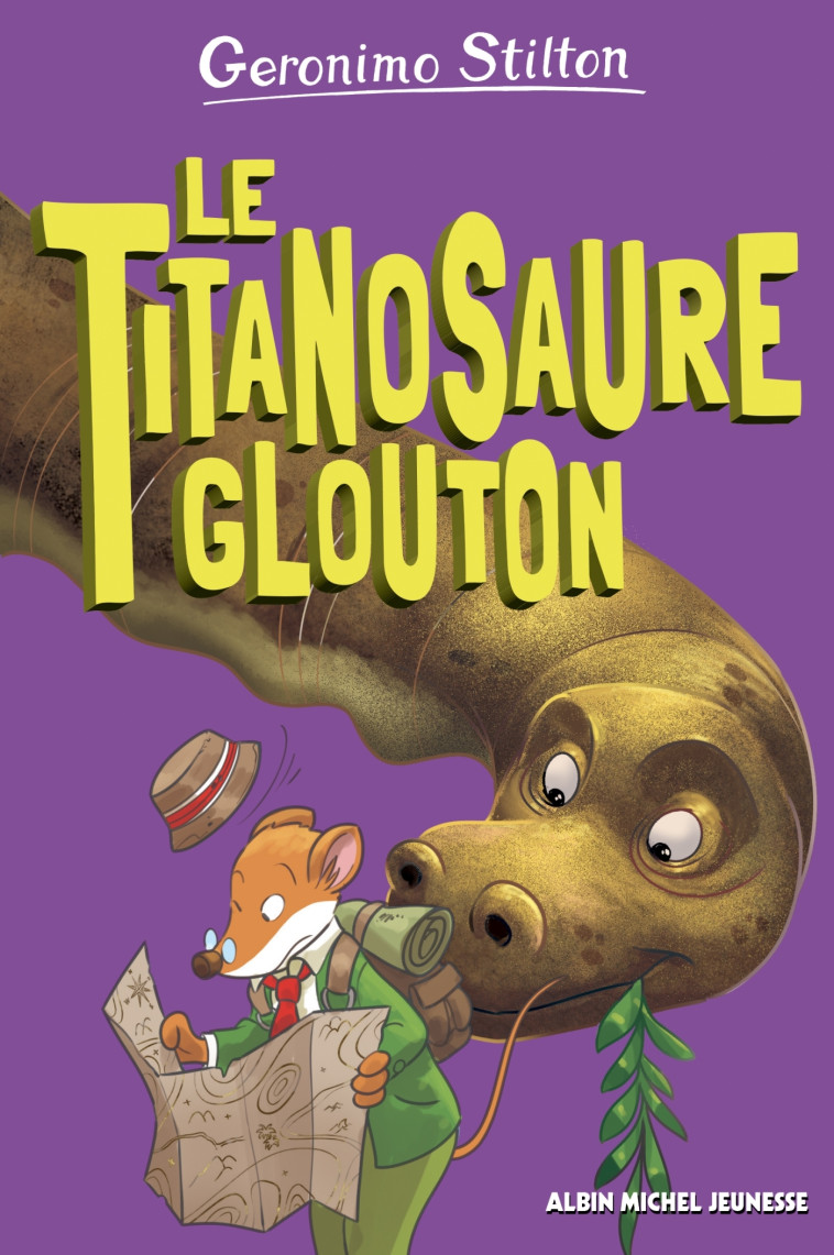 Le Titanosaure glouton - tome 4 - Geronimo Stilton, Béatrice Didiot, Geronimo Stilton, Béatrice Didiot - ALBIN MICHEL