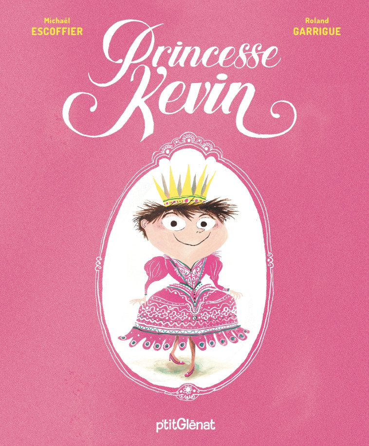 Princesse Kevin - Michaël Escoffier, Roland Garrigue - GLENAT JEUNESSE