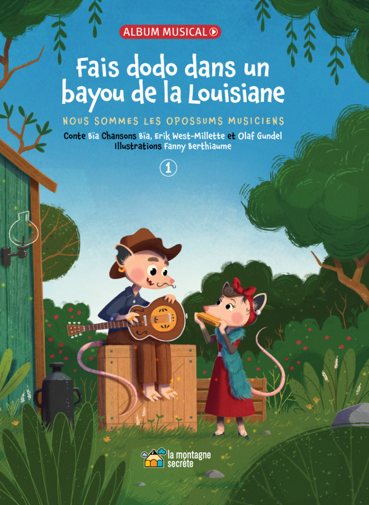 Fais dodo dans un bayou de La Louisiane -  PAULINHO SABIA, Fanny Berthiaume,  Bïa - MONTAGNE SECRET