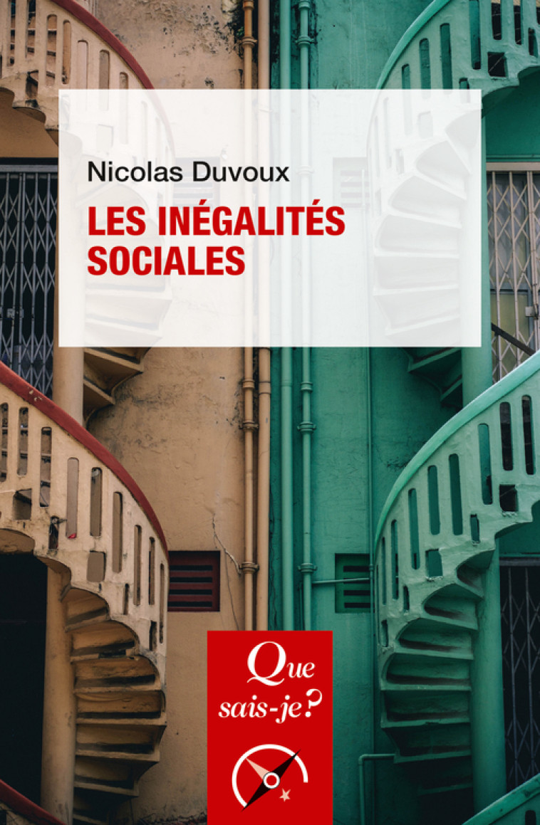 Les Inégalités sociales - Nicolas Duvoux - QUE SAIS JE