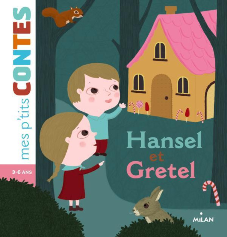 Hansel et Gretel - Nathalie Choux, Emmanuelle Cabrol - MILAN