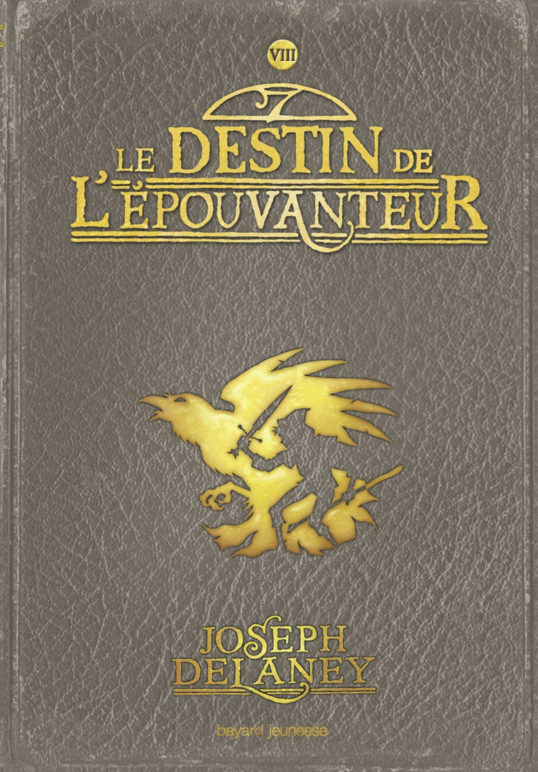 L'Épouvanteur, Tome 08 - Marie-Hélène Delval, Joseph Delaney - BAYARD JEUNESSE