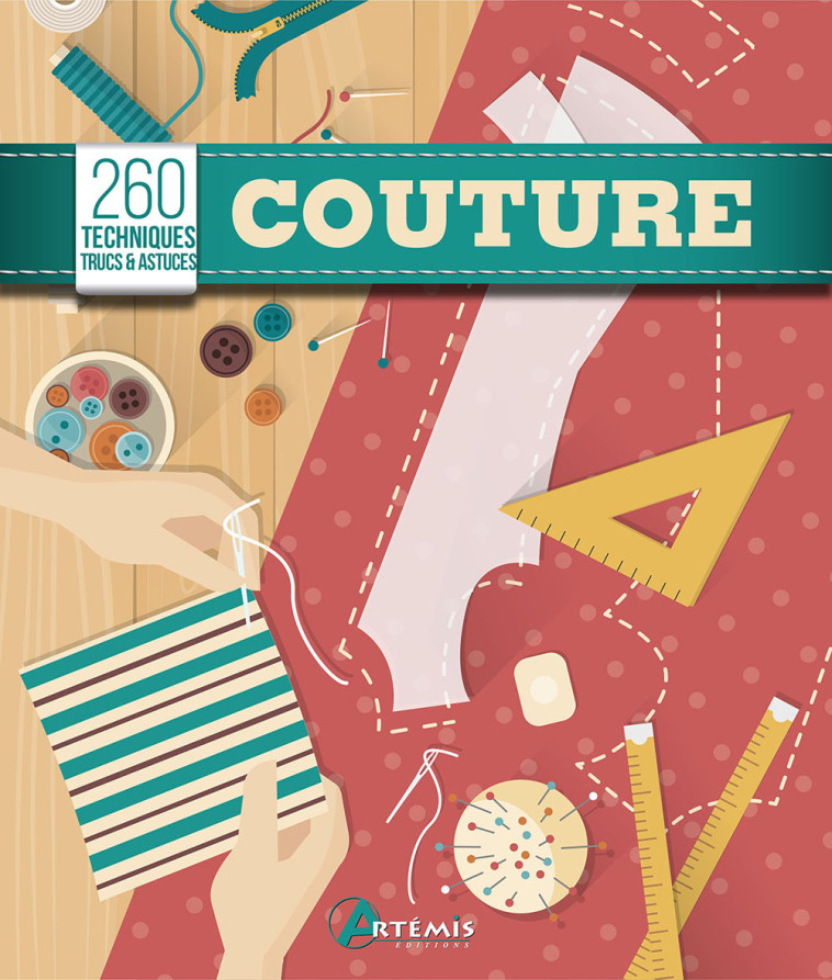 Couture, 260 techniques, trucs & astuces -  LORNA KNIGHT,  Collectif,  Collectif - ARTEMIS