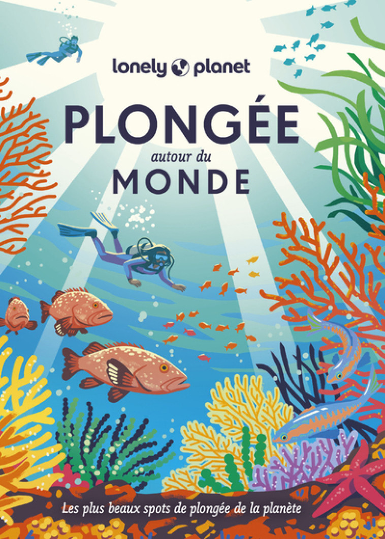 Plongée autour du monde 1ed - Lonely Planet Lonely Planet - LONELY PLANET