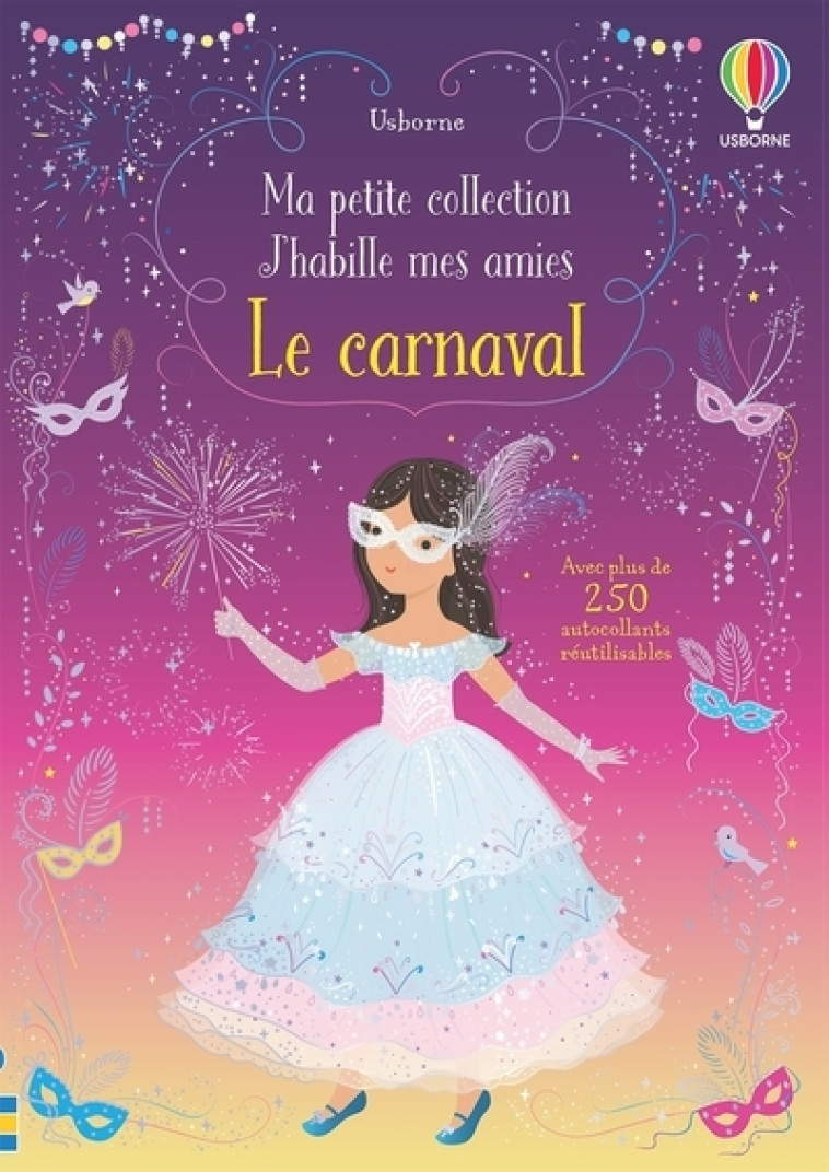 Le carnaval - Ma petite collection J'habille mes amies - Fiona Watt, Lizzie Mackay, Johanna Furst, Véronique Duran, Fiona Watt, Lizzie Mackay, Johanna Furst, Véronique Duran - USBORNE