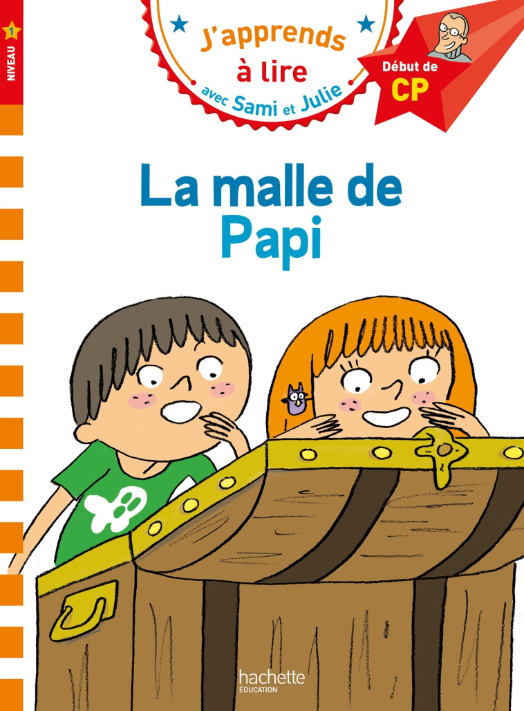 Sami et Julie CP Niveau 1 La malle de Papi - Thérèse Bonté, Isabelle Albertin - HACHETTE EDUC