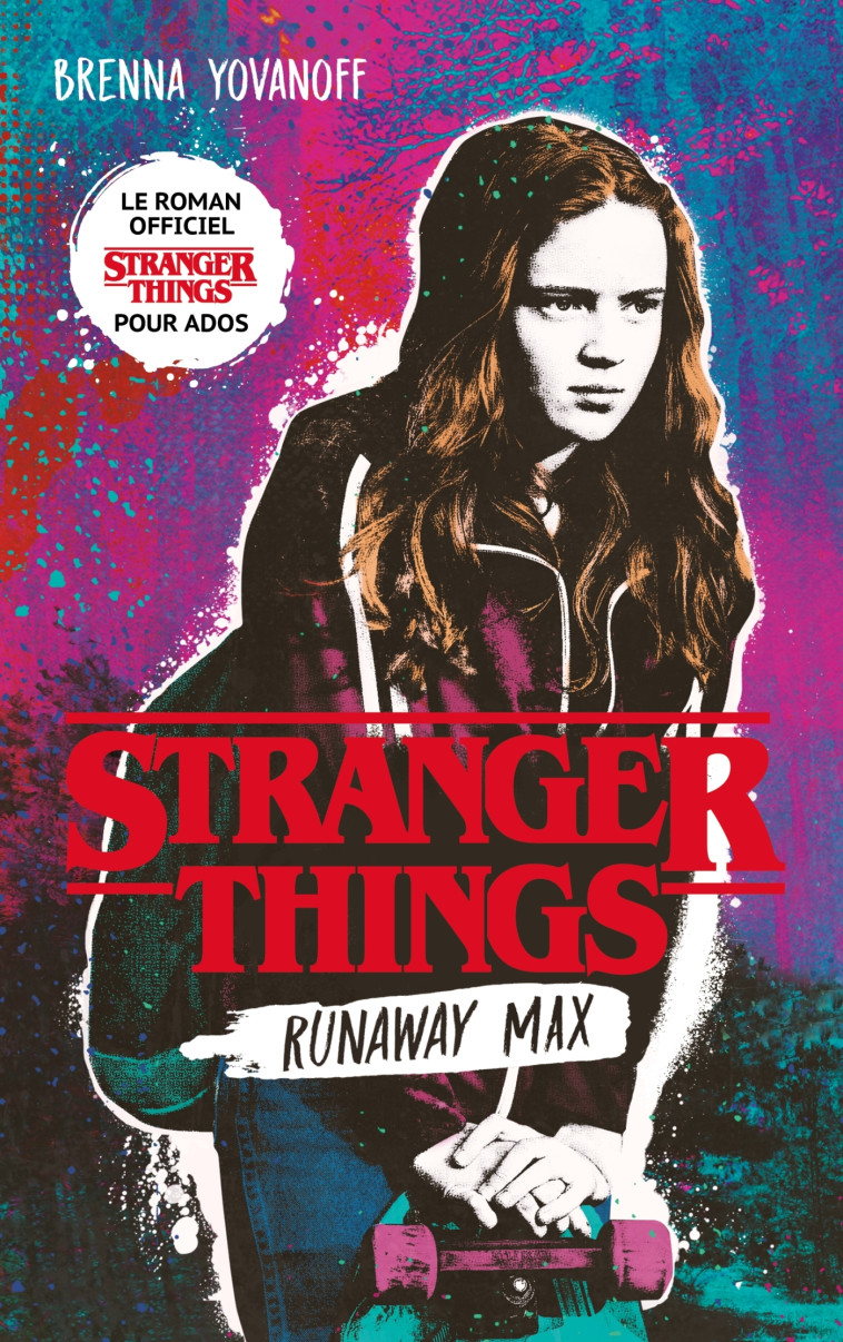 Stranger Things - Runaway Max - Le roman officiel pour ados - Brenna Yovanoff, Alice Delarbre - HACHETTE ROMANS