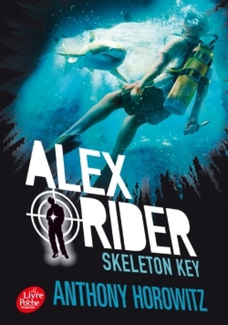 Alex Rider - Tome 3 - Skeleton Key - Anthony Horowitz, Annick Le Goyat, Phil Schramm - POCHE JEUNESSE