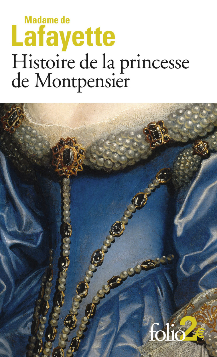 HISTOIRE DE LA PRINCESSE DE MONTPENSIER ET AUTRES NOUVELLES - Madame de Lafayette - FOLIO