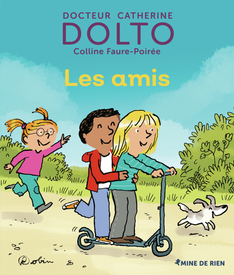 Les amis - Catherine Dolto, Colline Faure-Poirée,  Robin - GALL JEUN GIBOU