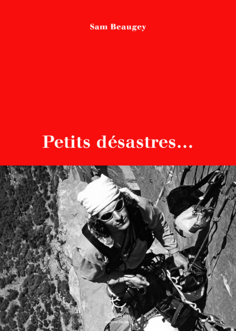 Petits désastres - Sam Beaugey, Dominique Potard - PAULSEN GUERIN