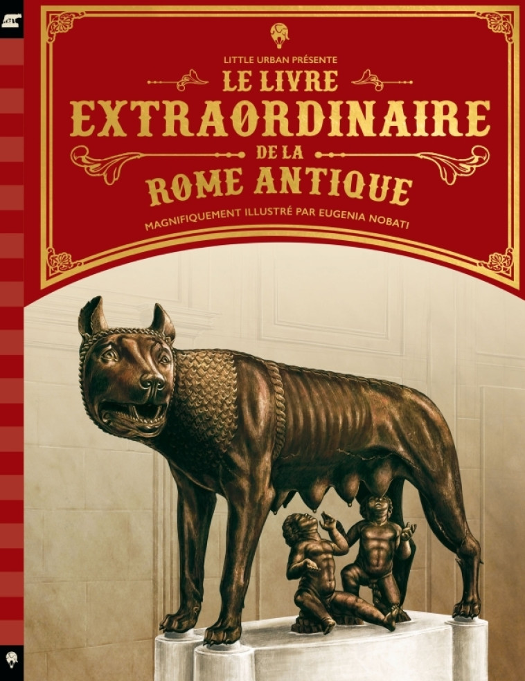 Le Livre extraordinaire de la Rome antique - Nobati Eugenia Nobati Eugenia, Steele Philip Steele Philip - LITTLE URBAN