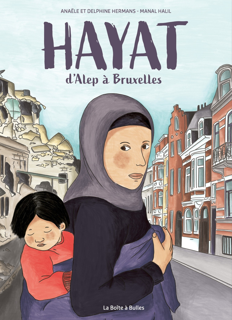 Hayat, d'Alep à Bruxelles - Anaële Hermans, Manal Halil, Delphine Hermans - BOITE A BULLES