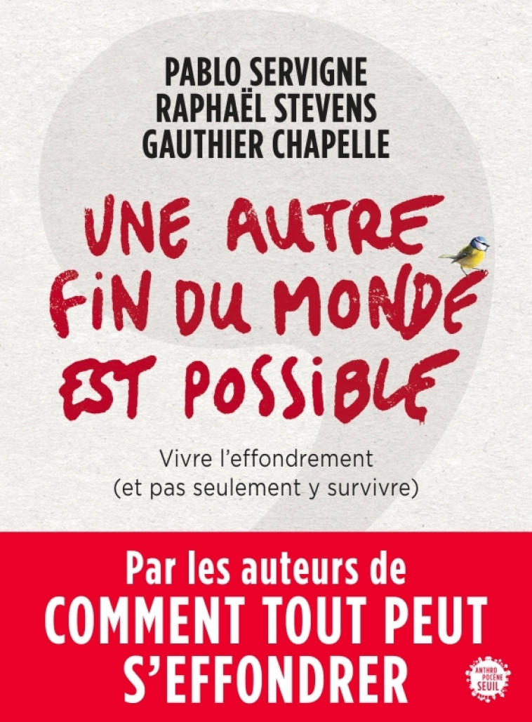 UNE AUTRE FIN DU MONDE EST POSSIBLE - VIVRE L'EFFONDREMENT (ET PAS SEULEMENT Y SURVIVRE) - CHAPELLE/SERVIGNE - SEUIL