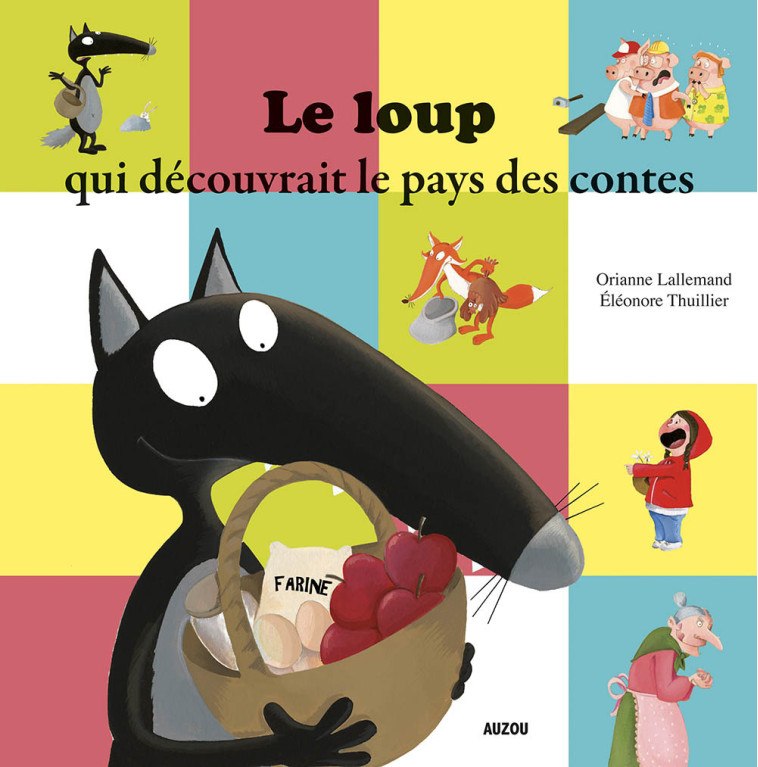 LE LOUP QUI DECOUVRAIT LE PAYS DES CONTES - Orianne Lallemand, Éléonore THUILLIER, Susan ALLEN MAURIN - AUZOU