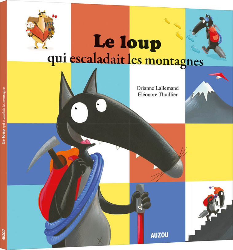 LE LOUP QUI ESCALADAIT LES MONTAGNES - Orianne Lallemand, Éléonore THUILLIER - AUZOU