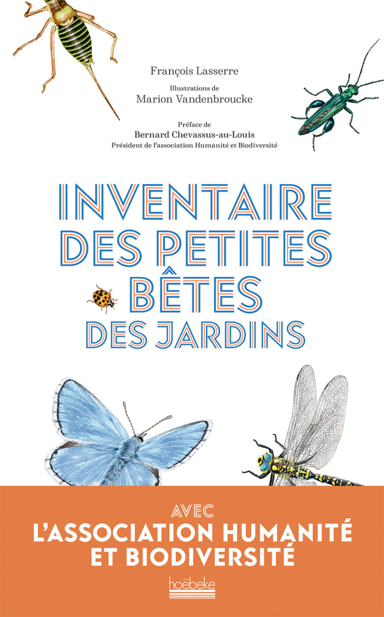 Inventaire des petites bêtes des jardins - François Lasserre, Marion Vandenbroucke - HOEBEKE