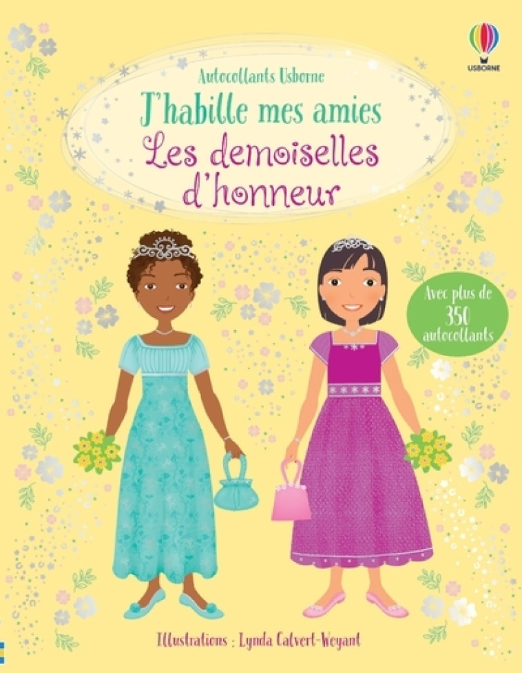 J'habille mes amies - Les demoiselles d'honneur - Dès 5 ans - Lucy Bowman, Lynda Calvert-Weyant, Lorraine Beurton-Sharp - USBORNE