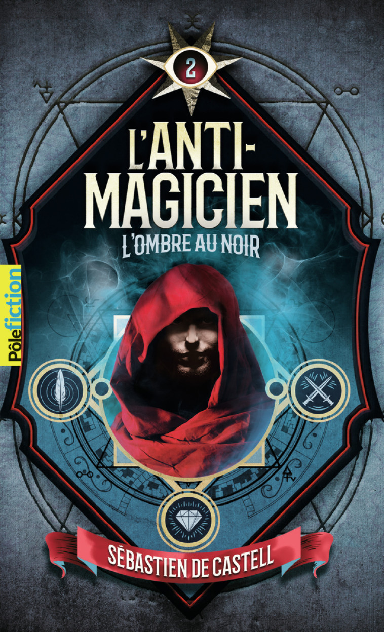 L'Anti-Magicien, 2 - Sébastien de Castell, Laetitia Devaux - GALLIMARD JEUNE