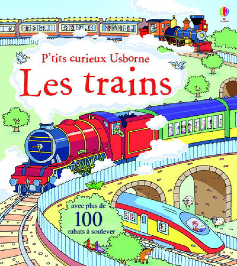 Les trains - P'tits curieux Usborne - Alex Frith, Colin King, Steve Wright, Nathalie Chaput, Alex Frith, Colin King, Steve Wright, Nathalie Chaput - USBORNE