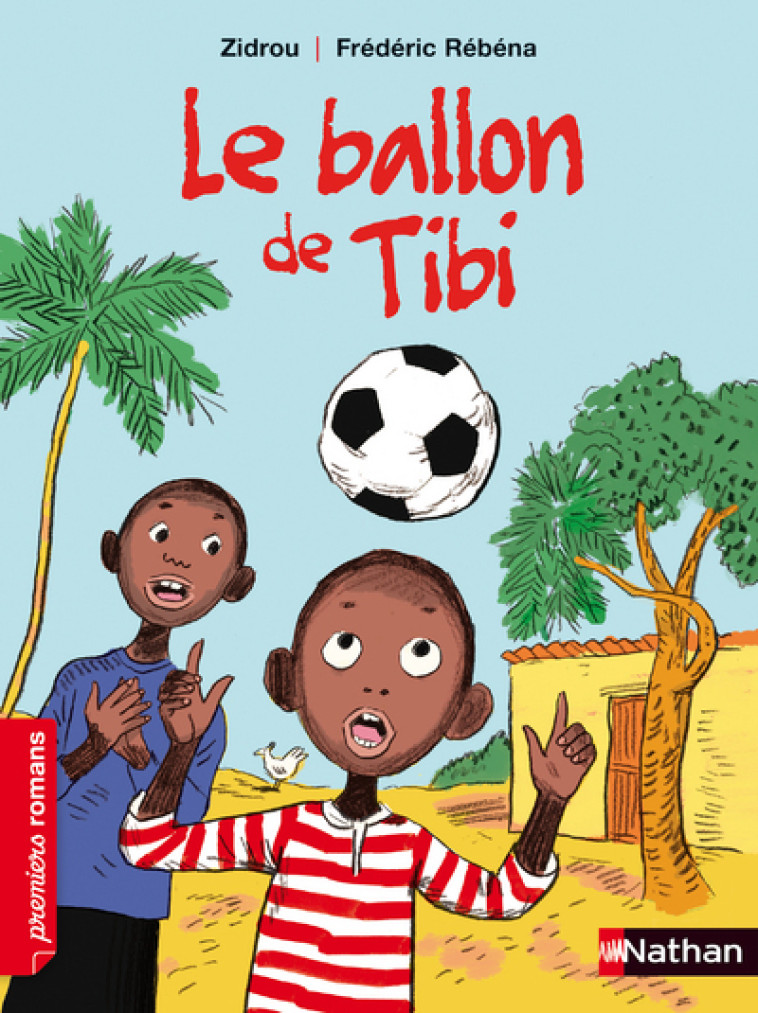 Le Ballon de Tibi - Zidrou Zidrou, Frédéric Rébéna - NATHAN