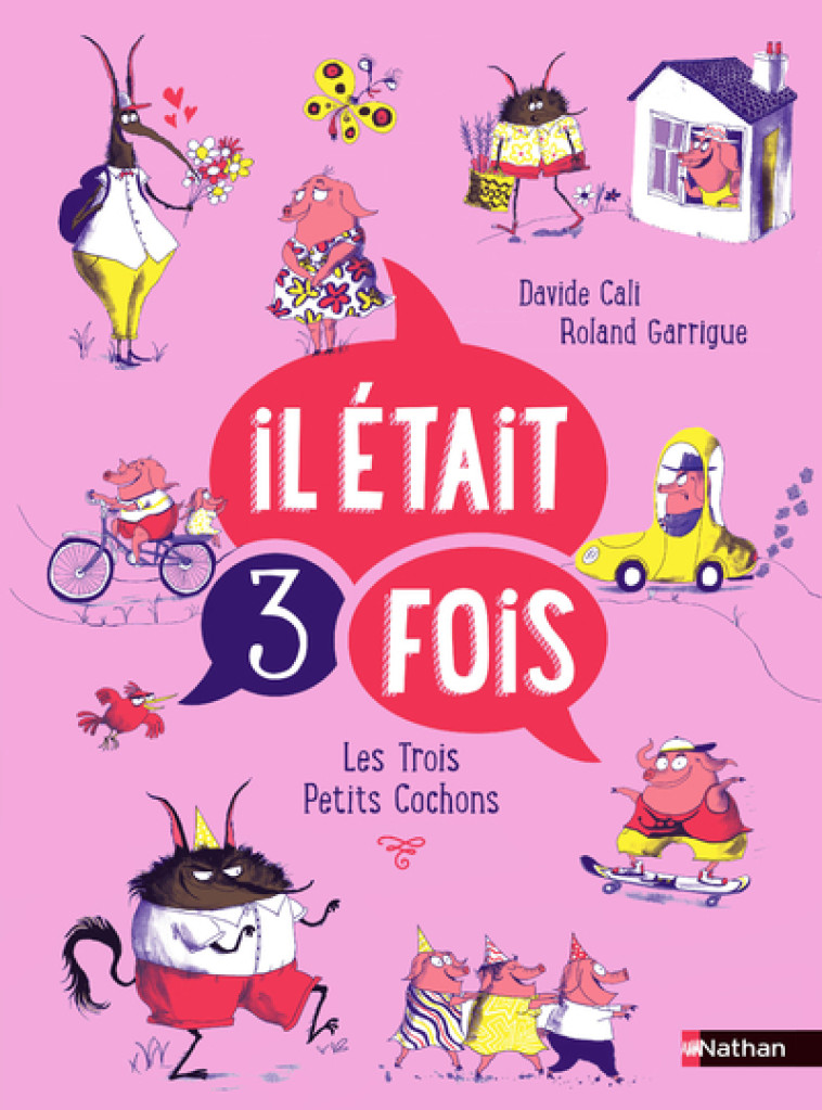 Il était 3 fois Les Tois Petits Cochons - Davide Cali, Roland Garrigue - NATHAN