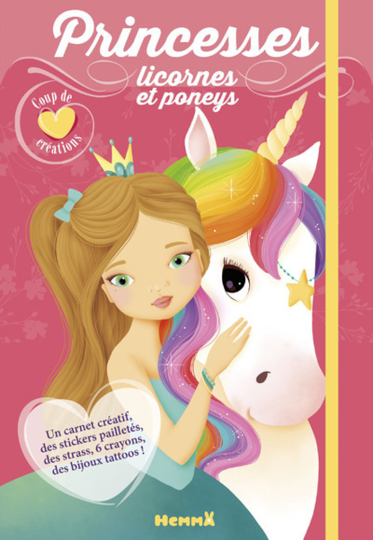 Princesses, licornes et poneys - Coup de coeur créations - Un carnet créatif, des stickers pailletés, des strass, 6 crayons, des bij - Elen Lescoat, Collectif Collectif, Elen Lescoat,  Collectif - HEMMA