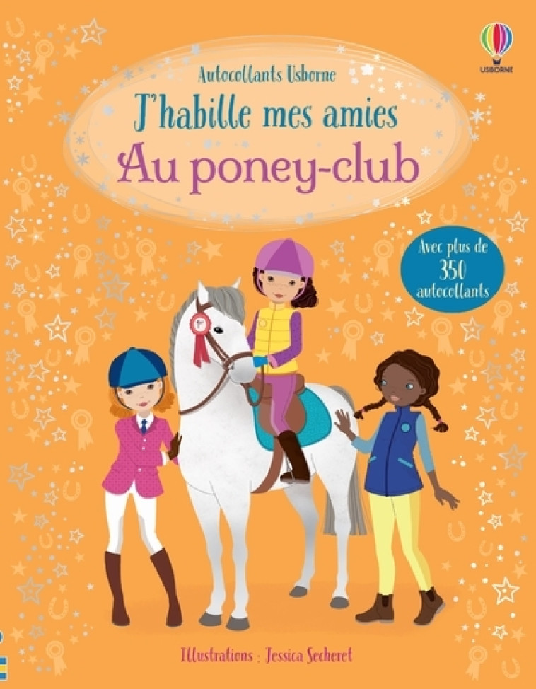 J'habille mes amies - Au poney-club - Dès 5 ans - Lucy Bowman, Jessica Secheret, Non Taylor, Lorraine Beurton-Sharp - USBORNE