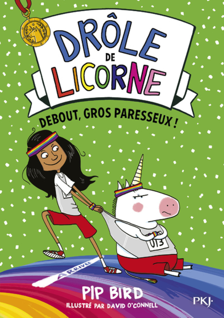 Drôle de licorne - tome 2 Debout, gros paresseux ! - Pip Bird, Sophie Dieuaide, David O'Connell, Pip Bird, Sophie Dieuaide, David O'Connell - POCKET JEUNESSE