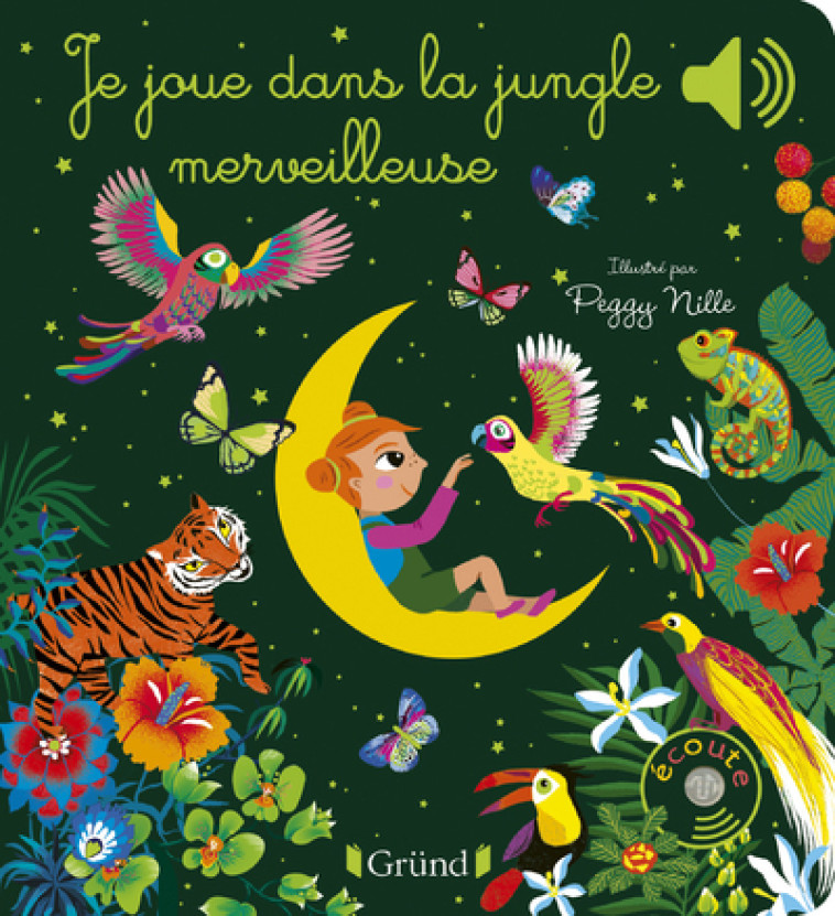 Je joue dans la jungle merveilleuse - Émilie Collet, Peggy Nille - GRUND