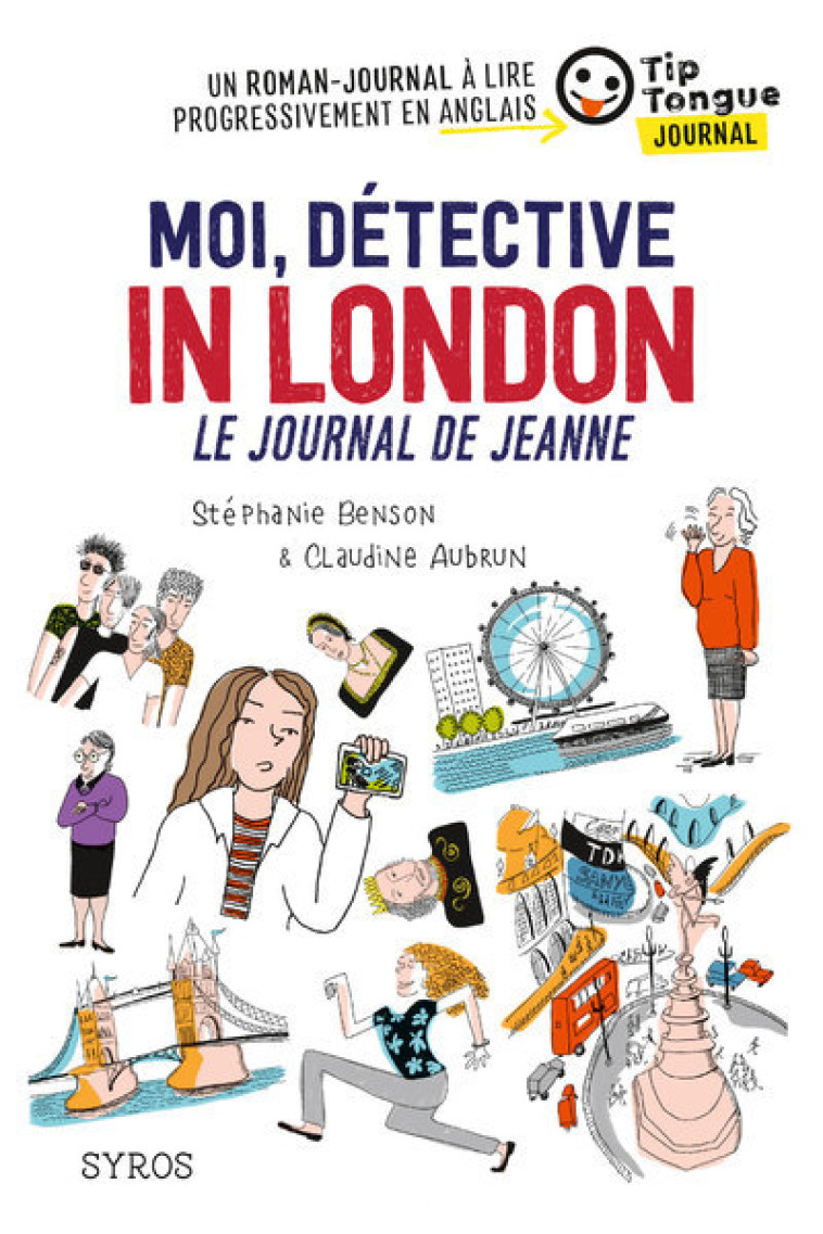 Moi, détective in London, Le journal de Jeanne - Stéphanie Benson, Claudine Aubrun - SYROS JEUNESSE