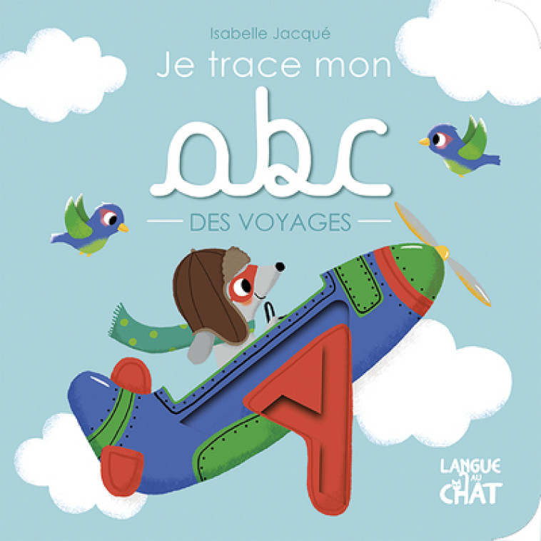 Je trace mon ABC des voyages - Isabelle Jacqué, Collectif Collectif, Isabelle Jacqué,  Collectif - LANGUE AU CHAT