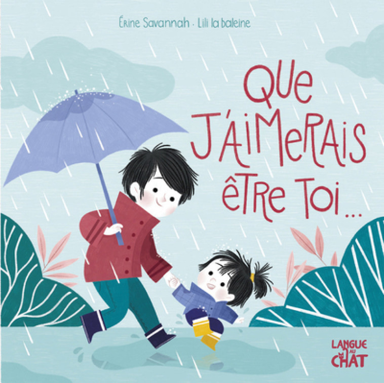 Que j'aimerais être toi - Erine Savannah, Lili La Baleine, Erine Savannah, Lili La Baleine - LANGUE AU CHAT