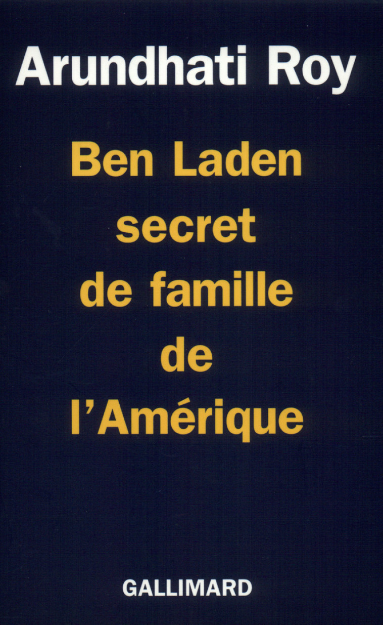 Ben Laden, secret de famille de l'Amérique - Arundhati Roy, Frédéric Maurin - GALLIMARD