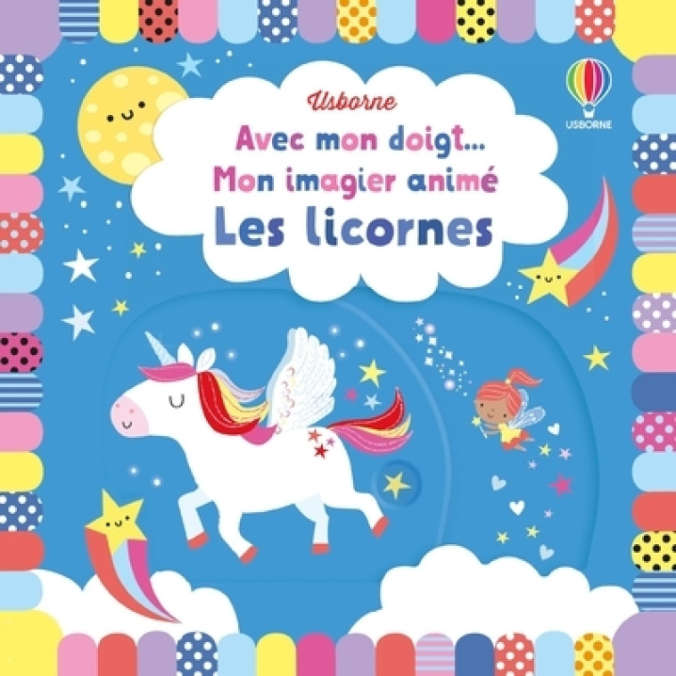 Les licornes - Avec mon doigt... Mon imagier animé - Stella Baggott - USBORNE