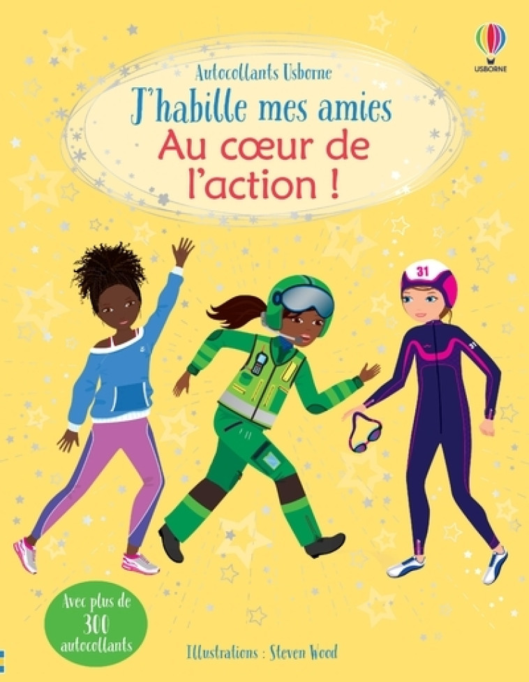 J'habille mes amies - Au coeur de l'action ! - Dès 5 ans - Fiona Watt - USBORNE